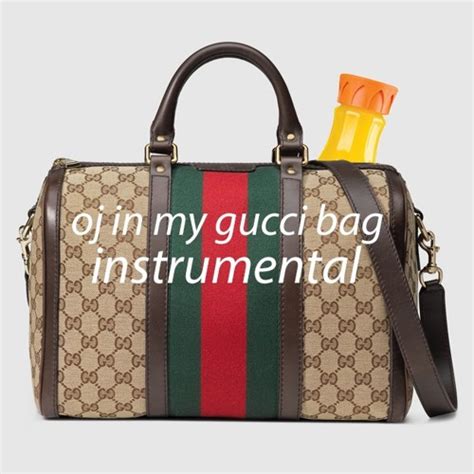 oj in this gucci bag|Oj in My Gucci Bag .